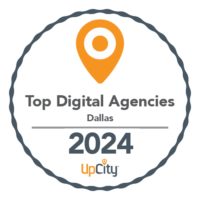 Badge reading "Top Digital Agencies, Dallas, 2024" with UpCity logo.